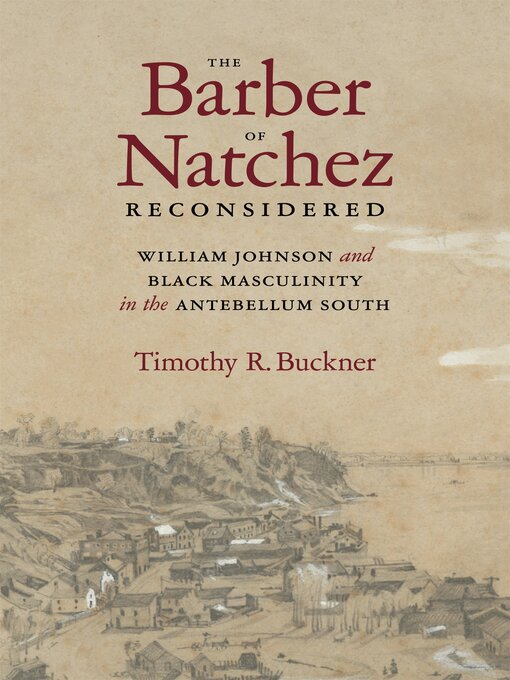 Title details for The Barber of Natchez Reconsidered by Timothy R. Buckner - Available